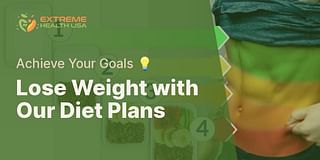 Lose Weight with Our Diet Plans - Achieve Your Goals 💡