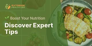 Discover Expert Tips - 🌱 Boost Your Nutrition