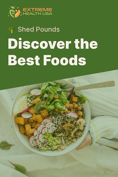 Discover the Best Foods - 🥦 Shed Pounds